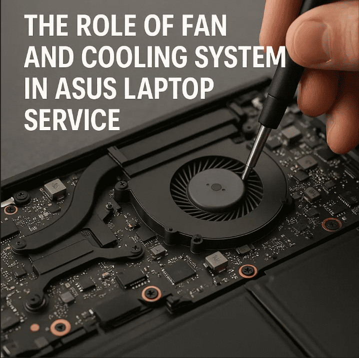 نقش فن و سیستم خنک‌کننده در سرویس لپ تاپ ایسوس